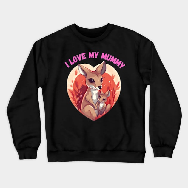 I Love My Mummy Crewneck Sweatshirt by Blura